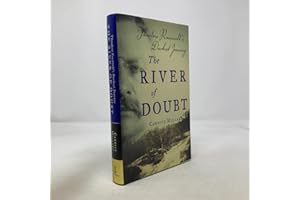 The River of Doubt: Theodore Roosevelt's Darkest Journey