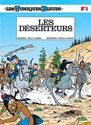 Les Tuniques bleues, tome 5 : Les Déserteurs Les Tuniques bleues, tome 5 : Les Déserteurs