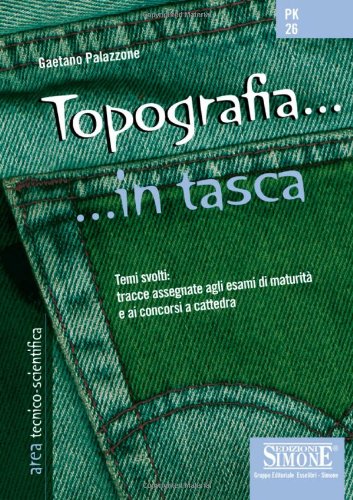 Topografia. Temi svolti: tracce assegnate agli esami di maturità e ai concorsi a cattedra libro