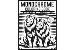 Monochrome Coloring Book — One-Color Negative-Space Designs for Adults & Teens: One-pen linework for black marker; bold silhouettes and crisp outlines ... (MONOCHROME COLORING BOOK INK BLISS SERIES)