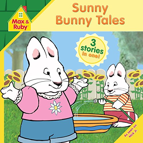 Sunny Bunny Tales: Grandma's Berry Patch/Max Cools Off/Max's Fireflies (Max and Ruby)