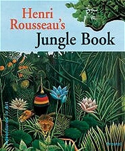 Henry Rousseau's Jungle Book: Adventures in Art (Abenteuer Kunst /Adventures in Art)