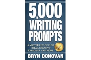 5,000 WRITING PROMPTS: A Master List of Plot Ideas, Creative Exercises, and More