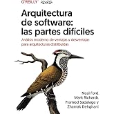 Arquitectura de software: las partes dif&iacute;ciles. An&aacute;lisis moderno de ventajas y desventajas para arquitecturas distribuidas (T