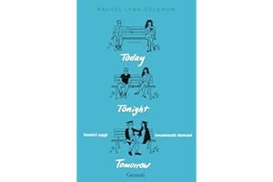 Today tonight tomorrow. Nemici oggi, innamorati domani (Narratori moderni)