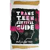Trans Teen Survival Guide