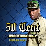 Ayo Technology by 50 Cent Feat. Justin Timberlake (2007-09-25) - 50 Cent Feat. Justin Timberlake