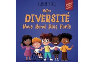 Notre diversité nous rend plus forts: Un livre pour enfants sur les émotions sociales, la diversité et la gentillesse