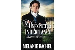 An Unexpected Inheritance: A Pride and Prejudice Vagary (Darcy and Elizabeth Happily Ever Afters)