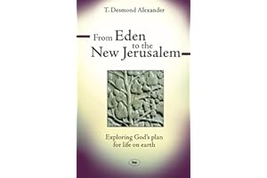 From Eden to the New Jerusalem: Exploring God's Plan For Life On Earth