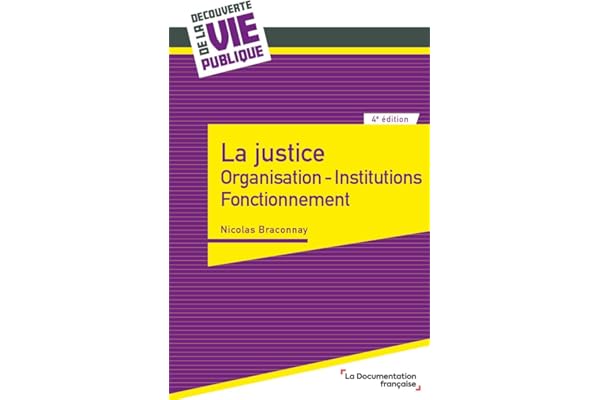La justice: Organisation - institutions – fonctionnement