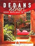 Dedans, dehors : Idées déco pour le jardin