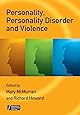Personality, Personality Disorder and Violence - An Evidence-based Approach (Wiley Series in Forensic Clinical Psychology)