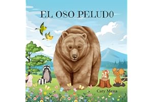 EL OSO PELUDO: Libro infantil ilustrado sobre la unidad, la amabilidad y los buenos amigos. (Libros en español para niños | Cuentos e Historias | Educativos y Divertidos | Edad 0-8 años)