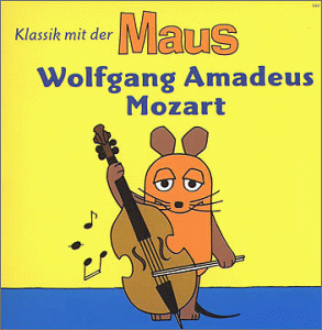 Preisvergleich Produktbild Klassik mit der Maus - Wolfgang Amadeus Mozart
