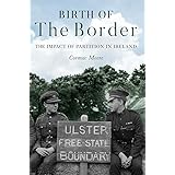 Birth of the Border: The Impact of Partition in Ireland