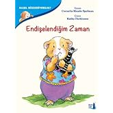 Endişelendiğim Zaman: Nasıl Hissediyorum?