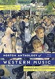 Norton Anthology of Western Music, Volume Two: Classic to Romantic by 