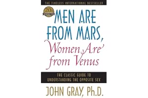 Men Are from Mars, Women Are from Venus: The Classic Guide to Understanding the Opposite Sex