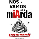 Nos vamos a la mIArda: Ya lo decIA mi abuela