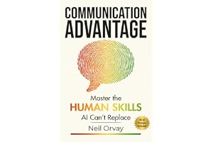 Communication Advantage: Master the Human Skills AI Can't Replace