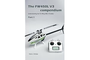 The FW450L V3 Compendium - Part 1: Understanding the Fly Wing 450L V3 better