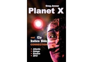 Planet X and the Kolbrin Bible Connection: Why the Kolbrin Bible Is the Rosetta Stone of Planet X