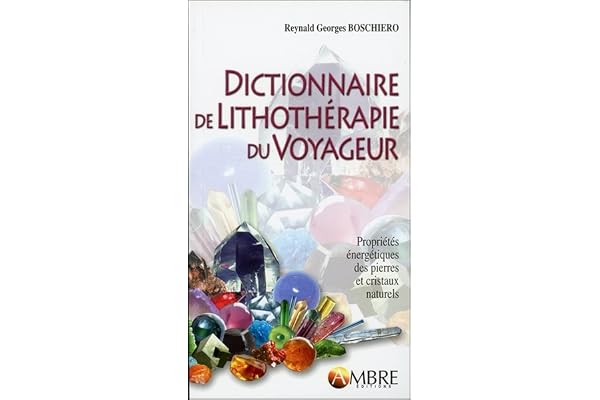 Dictionnaire de lithothérapie du voyageur