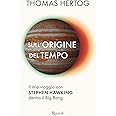 Sull'origine del tempo. Il mio viaggio con Stephen Hawking dentro il Big Bang