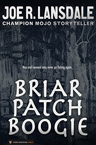 Briar Patch Boogie: A Hap and Leonard Novelette by [Lansdale, Joe R.]