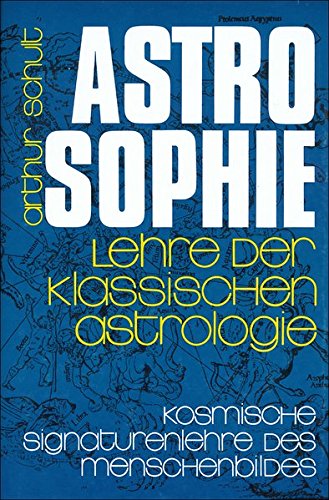 Download Astrosophie. Lehre der klassischen Astrologie: Astrosophie als kosmische Signaturenlehre des Menschenbildes, in 2 Bdn., Bd.2 Download Astrosophie. Lehre der klassischen Astrologie: Astrosophie als kosmische Signaturenlehre des Menschenbildes, in 2 Bdn., Bd.2