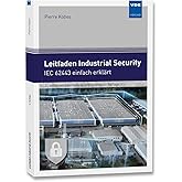 Leitfaden Industrial Security: IEC 62443 einfach erklärt