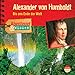 Alexander von Humboldt - Bis ans Ende der Welt: Abenteuer & Wissen by 