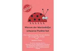 Warum der Marienkäfer schwarze Punkte hat - Deutsch / Englisch -: Eine mehrsprachige Tiergeschichte für neugierige Kinder