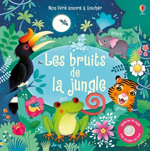Les bruits de la jungle - Mon livre sonore à toucher francais