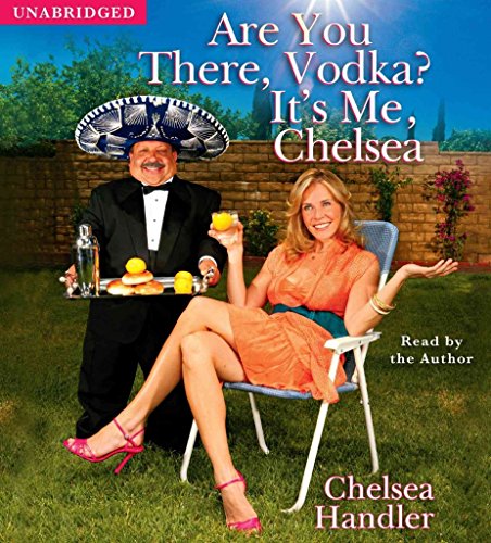 [Are You There Vodka Its Me 6d] (By: Chelsea Handler) [published: April, 2008] gratuit