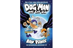 Dog Man 4: Dog Man und Cat Kid - Kinderbücher ab 8 Jahre (DogMan Reihe)