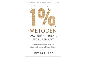 1%-metoden: Små förändringar, stora resultat. Ett enkelt och beprövat sätt att skapa goda vanor och bryta dåliga