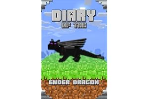 Diary of the Ender Dragon: Astonishing Diary of The Ender Dragon. Intelligent Notes and Smart Game Insights. For All Clever Young Minecrafters: 9