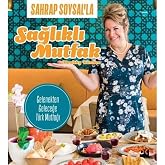 Sahrap Soysal&rsquo;la Sağlıklı Mutfak: Gelenekten Geleceğe T&uuml;rk Mutfağı