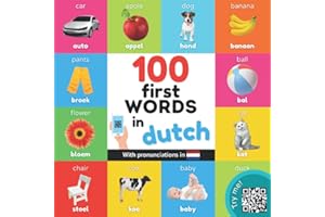 100 first words in dutch: Bilingual picture book for kids: english / dutch with pronunciations (Learn dutch)