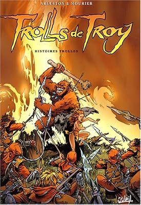 Soleil Trolls de Troy, Tome 1 : Histoires trolles