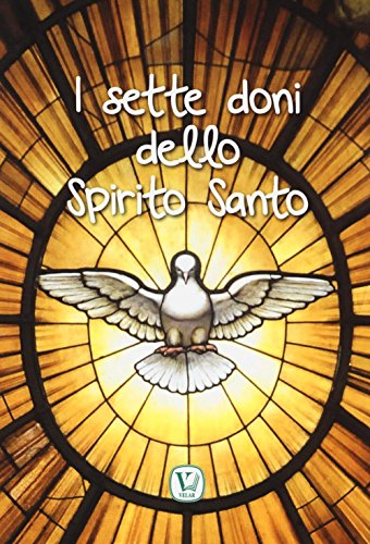 I sette doni dello Spirito Santo I sette doni dello Spirito Santo