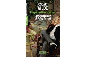 Il importe d'être constant - The Importance of Being Earnest (édition bilingue)