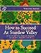 Produktbild How to Succeed At Stardew Valley: An Unofficial Game Guide for Nintendo Switch, PS4, Xbox One, and PC