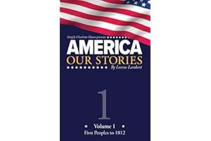 America: Our Stories, Volume 1: First Peoples to 1812