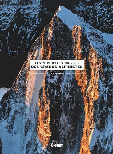 Les plus belles courses des grands alpinistes francais Les plus belles courses des grands alpinistes francais