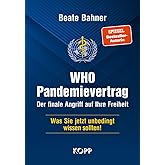 WHO-Pandemievertrag: Der finale Angriff auf Ihre Freiheit: Was Sie jetzt unbedingt wissen sollten!