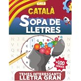 SOPA DE LLETRES EN CATAL&Agrave; per a Adults: Troba m&eacute;s de 1800 paraules i millora la atenci&oacute; i mem&ograve;ria en 100 Jocs de Passatemps a