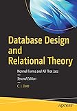 Database Design and Relational Theory: Normal Forms and All That Jazz